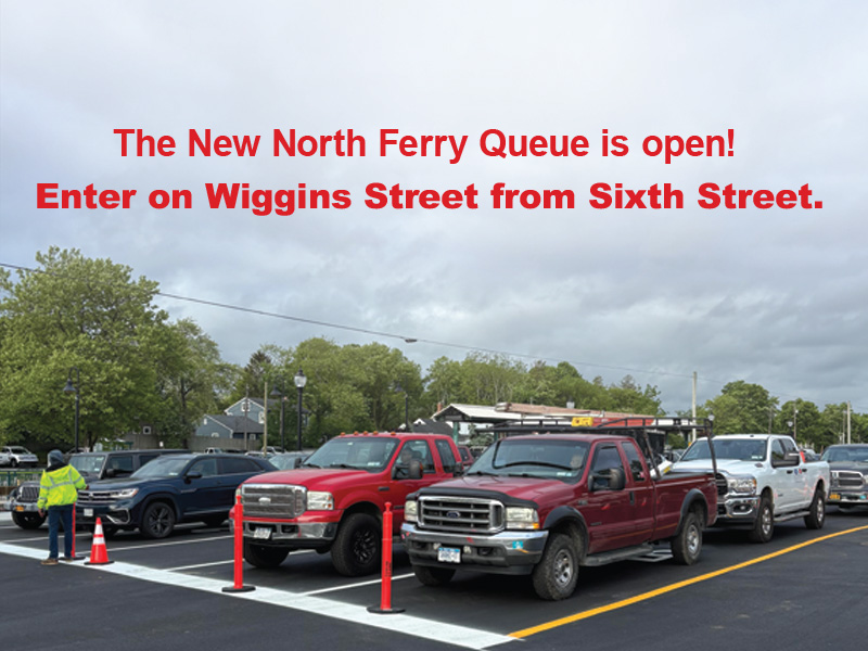 The new North Ferry Queue is open! Enter on Wiggins Street from Sixth Street.
